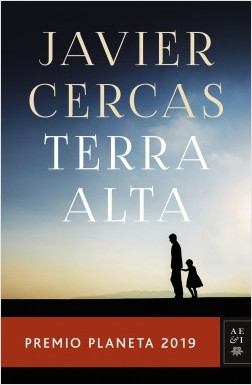 Esta es la portada de Terra alta, la novela de Javier Cercas que fue galardonada con el prestigioso Premio Planeta 2019.